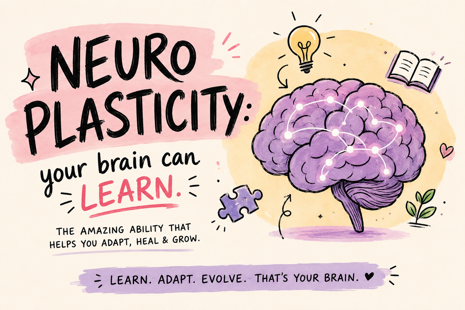 What Is Neuroplasticity? Explained Like A Normal Human Being